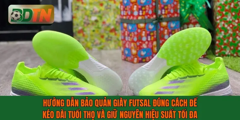 Hướng dẫn bảo quản giày futsal đúng cách để kéo dài tuổi thọ