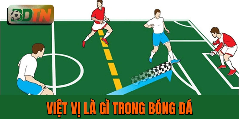 Việt Vị Là Gì Trong Bóng Đá - 6 Tình Huống Ngoại Lệ